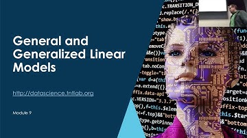 Module 9 Lecture: General and Generalized Linear Models