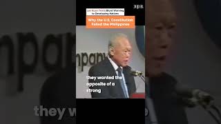 Lee Kuan Yew: Why the U.S Constitution Failed Philippines?