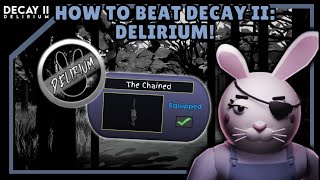 🐰 | How To Beat Decay II: Delirium! | [Full Walkthrough Guide]
