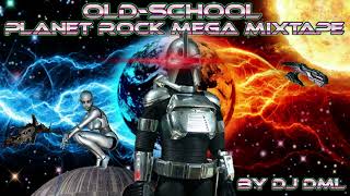 OLD SCHOOL PLANET ROCK MEGA MIXTAPE VOL 1