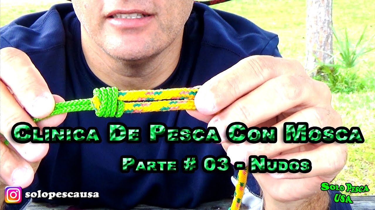 Como empezar en la pesca con mosca Parte 03/05 Nudos 📽 35