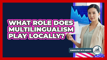 What Role Does Multilingualism Play Locally?