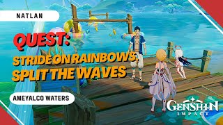 Stride on Rainbows, Split the Waves Quest Full Quest Guide | Genshin Impact
