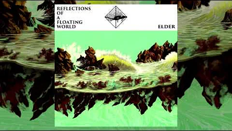 Elder - Reflections of a Floating World [2017 | Fu...