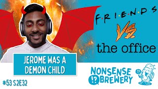 Jerome was a Demon Child | Nonsense Brewery Ep. 53 | S2E32