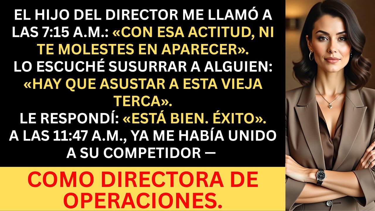 El hijo del CEO me llamó vieja terca; antes del almuerzo ya era directora de operaciones.