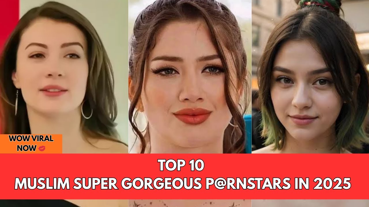 Top 10 Super Gorgeous Muslim P@rnstars of  || 2025 ❤️️