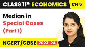 Median in Special Cases (Part 1) - Measures of Central Tendency | Class 11 Statistics for Economics