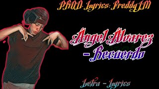 Ángel Alvarez - Recuerdo (Letra - Lyrics) (Prod. Lyric: Freddy JM)