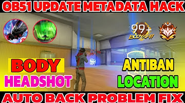 OB51 UPDATE METADATA HACK 🔥 FF AIMBOT+ESP BOX LOCATION 💀 FF METADATA CONFIG FILE 😈 OB51 FF HACK 