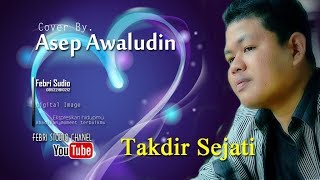 Takdir Sejati (Wa. Koslet) Cover By. Asep Awaludin