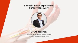 Recovery Of A Patient 6 Weeks Post Surgery For Carpal Tunnel Syndrome  Professor Ali Noorani