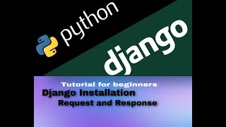 Django Installation/Request And Response