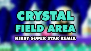 Kirby Super Star - Crystal Field Area (Remix)