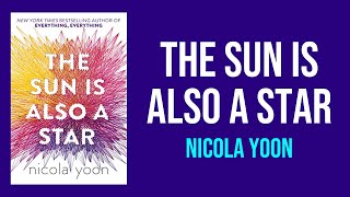 The Sun is Also a Star by Nicola Yoon - Summary and Analysis