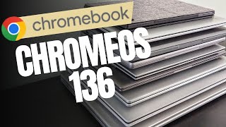 ChromeOS 136 Release: Incremental development or a change of focus?