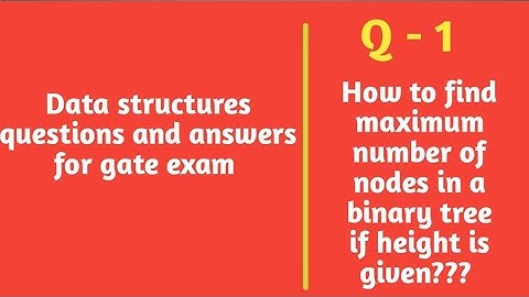 Data structures questions and answers for gate exam | gate  previous papers solutions | binary tree