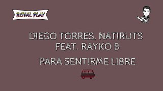 Para sentirme libre - Diego Torres, Natiruts ft Rayko B (Letra)