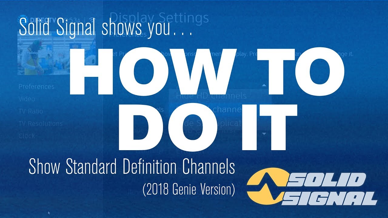 HOW TO DO IT Show standard definition channels (DIRECTV Genie GUI