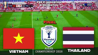 🔴 LIVE STREAM | VIETNAM vs THAILAND | ASEAN Championship Final 2026 | eFootball PES 2021 Simulation