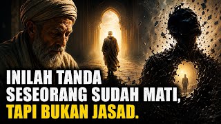 🔥 6 TANDA SESEORANG SUDAH MATI SEBELUM MATI | RAHASIA TASAWUF YANG JARANG DI KETAHUI
