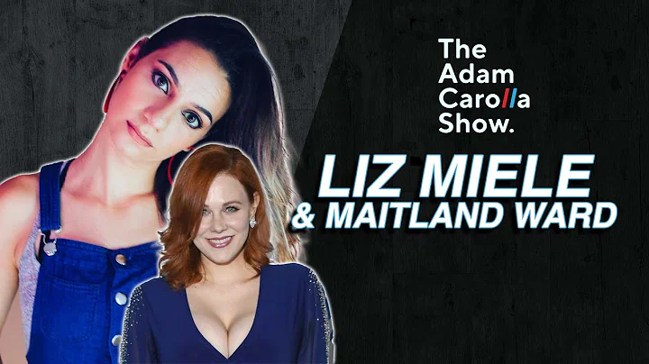 Liz Miele & Maitland Ward | The Adam Carolla Show 09/06/2022