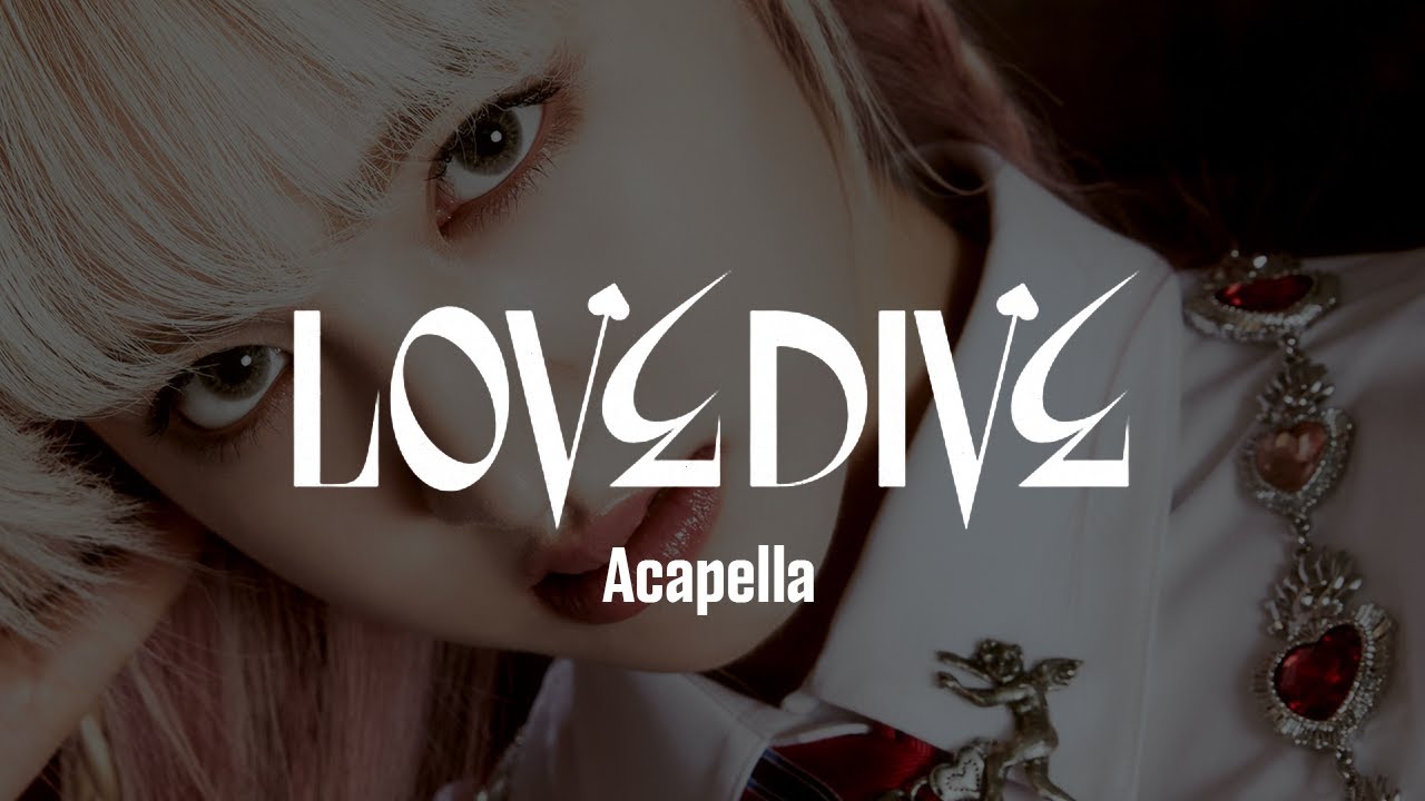 IVE 「Love Dive」 Acapella