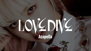 Ive Love Dive Acapella