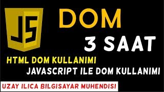 3 Saat Tek Derste DOM Kullanımı(Document Object Model) Türkçe html -javascript Dersleri