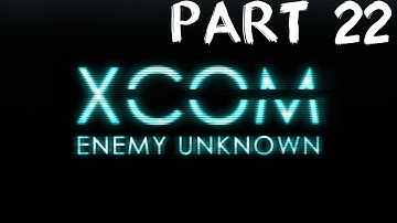 XCOM: Enemy Unknown playthrough PC part 22: Bigger and Badder