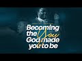 Becoming the You God made You to be || Pastor Olaolu Oluwadare  || 19/05/2024