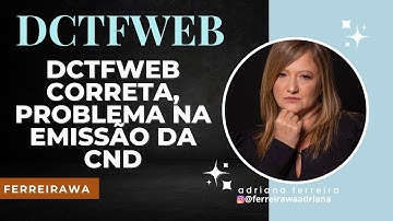 Apresentei a DCTFWeb corretamente mas não consigo emitir a CND.@Ferreirawa