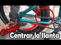 Como centrar la llanta de la bicicleta | Sin poner algo entre la llanta y el cuadro