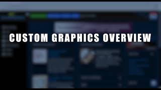 Custom Graphics Overview - Envisionwise Update