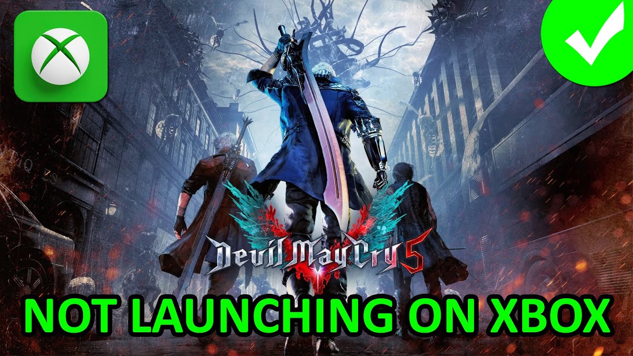 How To Fix Devil May Cry 5 Not Launching On Xbox (Series X|S