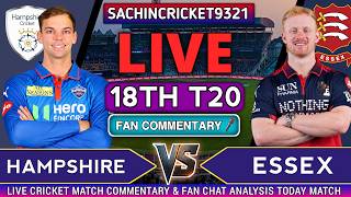 Essex vs Hampshire | HAM vs ESS 18th T20 Match | Live Cricket score & Commentary screenshot 4