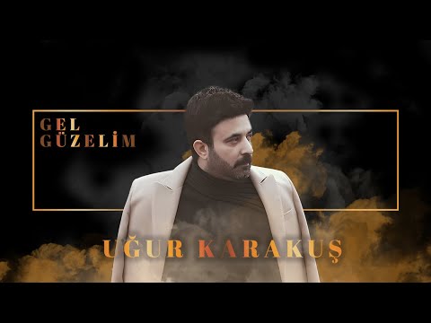 Uğur Karakuş - Gel Güzelim (Official Audio Video)