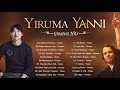 Yiruma and Yanni Greatest Hits 2021 - Yiruma and Yanni Live Collection - Best Instrumental Music