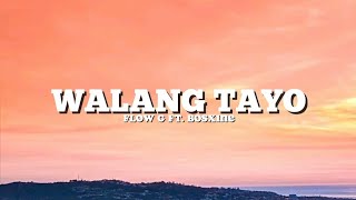 Flow G ft. Bosx1ne - Walang Tayo (Lyrics)