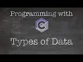 Basics of Programming: 3. Types of data