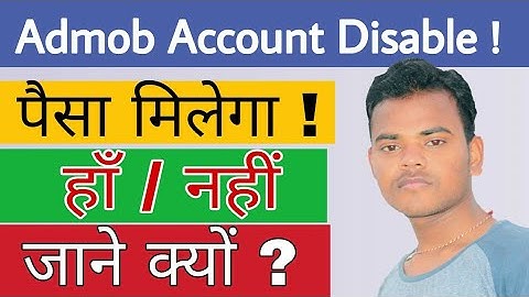 Admob Adsence  Account Disable ! I got My Payment Yes or Not !