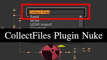 CollectFiles Plugin in Nuke