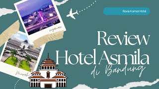 Review Kamar Hotel Asmila Bandung | Rekomendasi hotel murah fasilitas mewah di Bandung