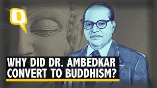 Decoding Dr BR Ambedkar’s Conversion to Buddhism | The Quint