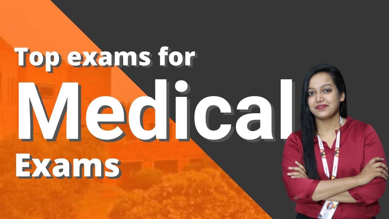 Top Exams For Medical Aspirants All Medical Exams List Of Medical