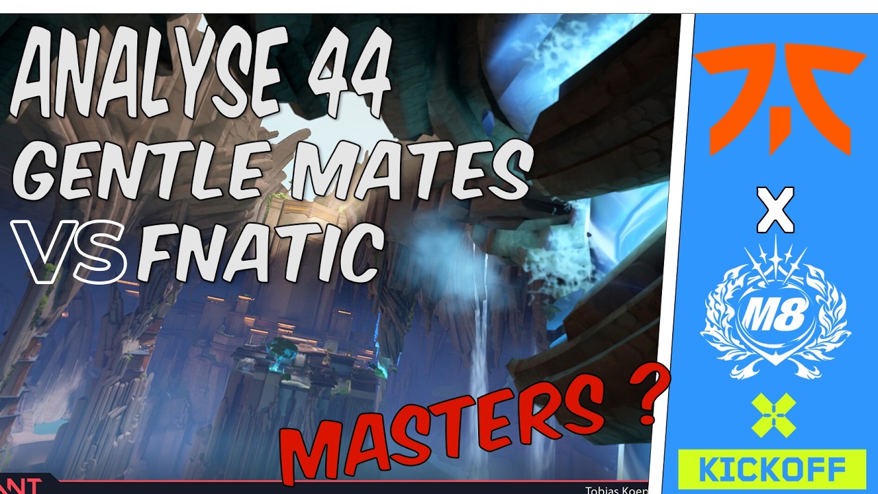 ANALYSE 44 - M8 vs FNC - VCT EMEA KICKOFF 2026 - Finale lower map 1