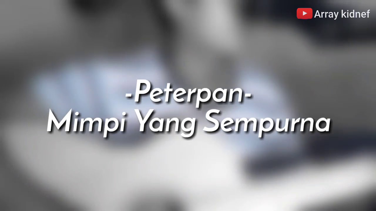 Peterpan Mimpi yang sempurna versi slow (Array music