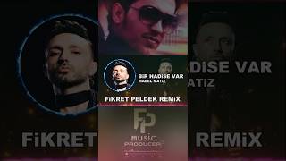 Mabel Matiz - Bir Hadise Var (Fikret Peldek Remix)