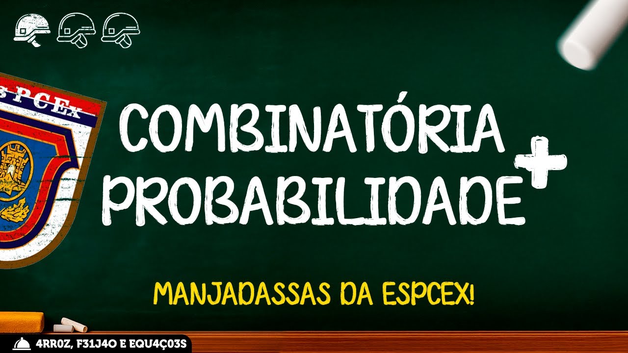 MANJADASSAS DA ESPCEX 06   COMBINATÓRIA