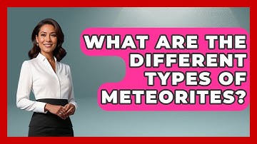 What Are The Different Types Of Meteorites? - Astronomy Made Simple
